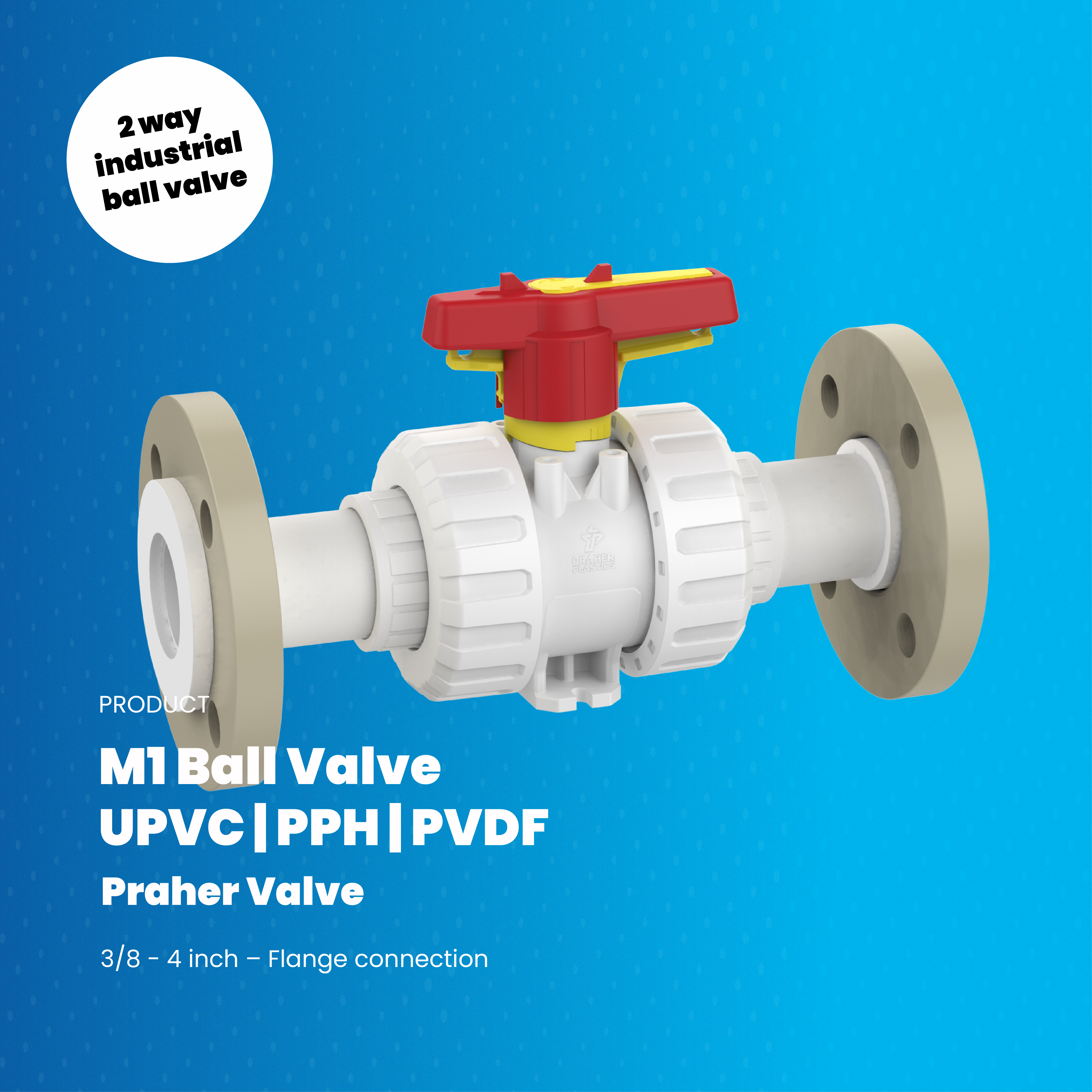M1 Praher - 2 Way Industrial Ball Valve | Flanged Connection PVDF