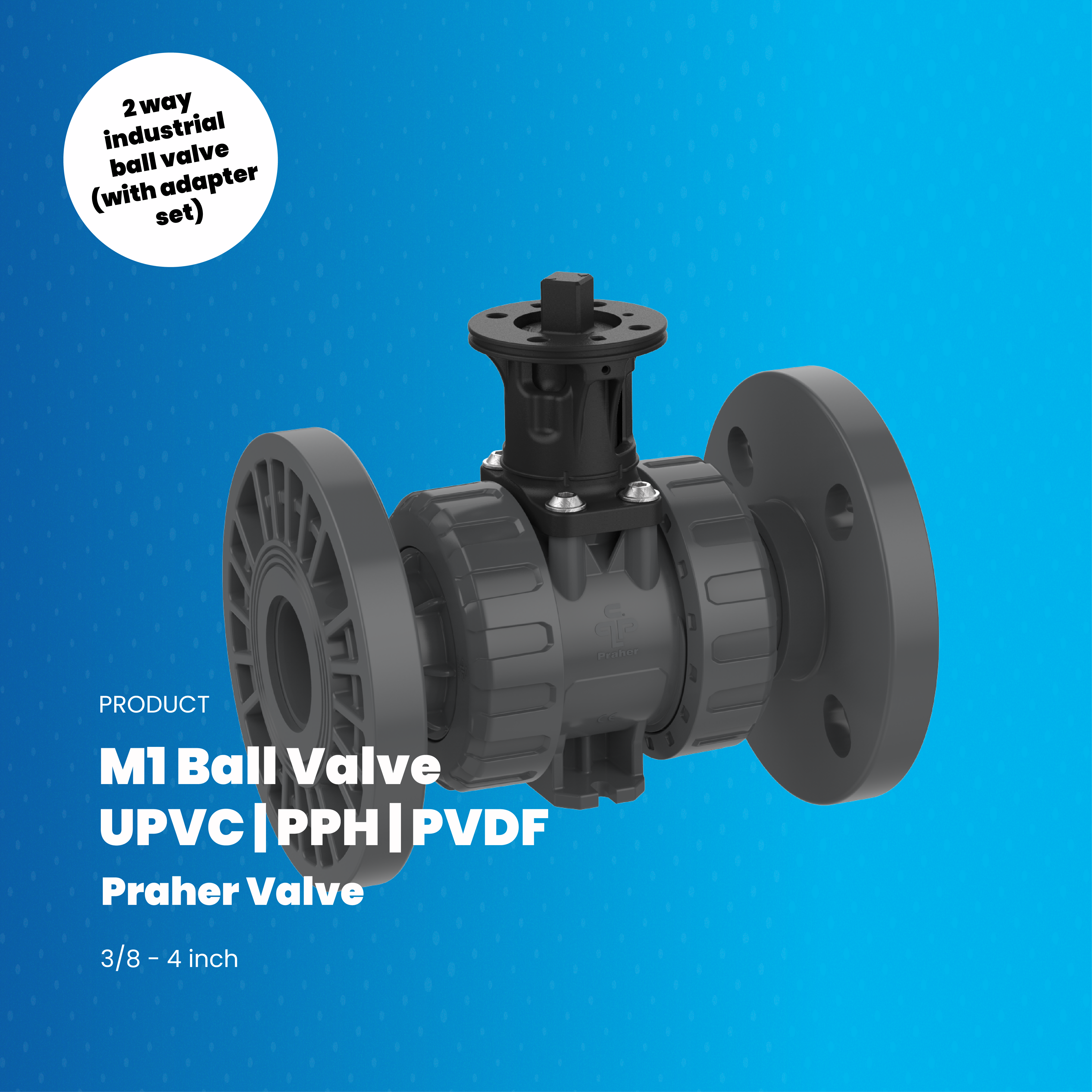 M1 Praher - 2 Way Industrial Ball Valve | With Adapter Set UPVC